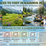 Top places to visit in Kashmir in July 2026 with four destination panels Srinagar 20-30°C shikara ₹600-1,000, Gulmarg 15-25°C Gondola ₹950-2,500, Pahalgam 18-28°C rafting ₹600-1,800, Sonamarg 15-22°C pony ₹1,200-2,500, July weather snapshot 15-30°C peak greenery wildflowers, family-friendly ratings, packing tip layers raincoat sunscreen