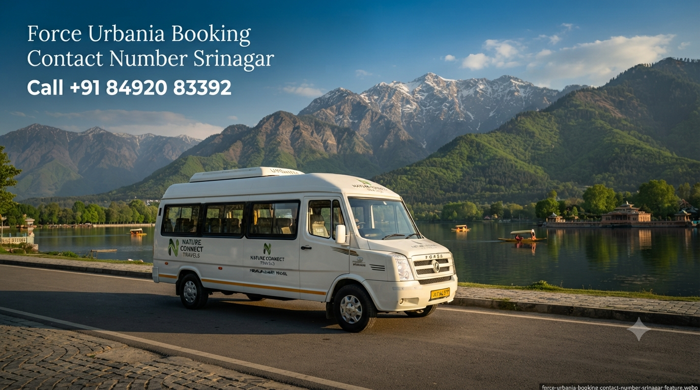 Force Urbania booking contact number Srinagar - premium tempo traveller with Nature Connect Travels.